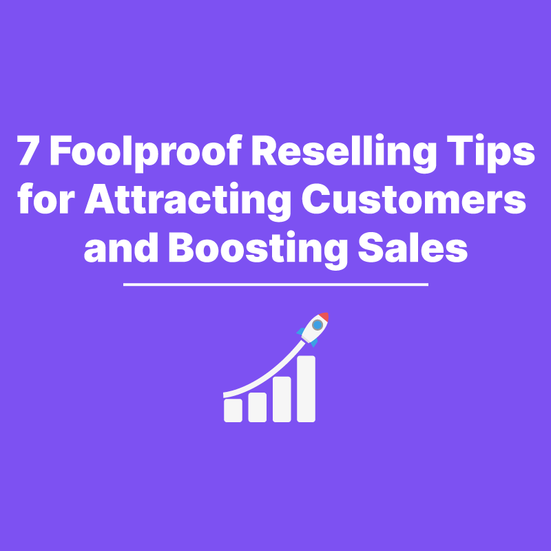 7 Foolproof Reselling Tips - Featured