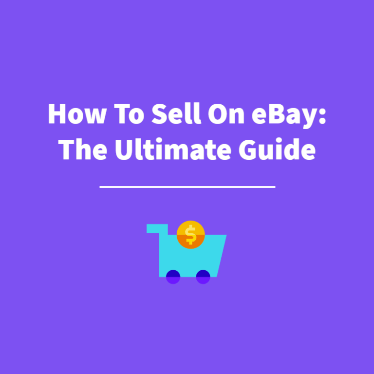How To Sell On eBay: The Ultimate Guide