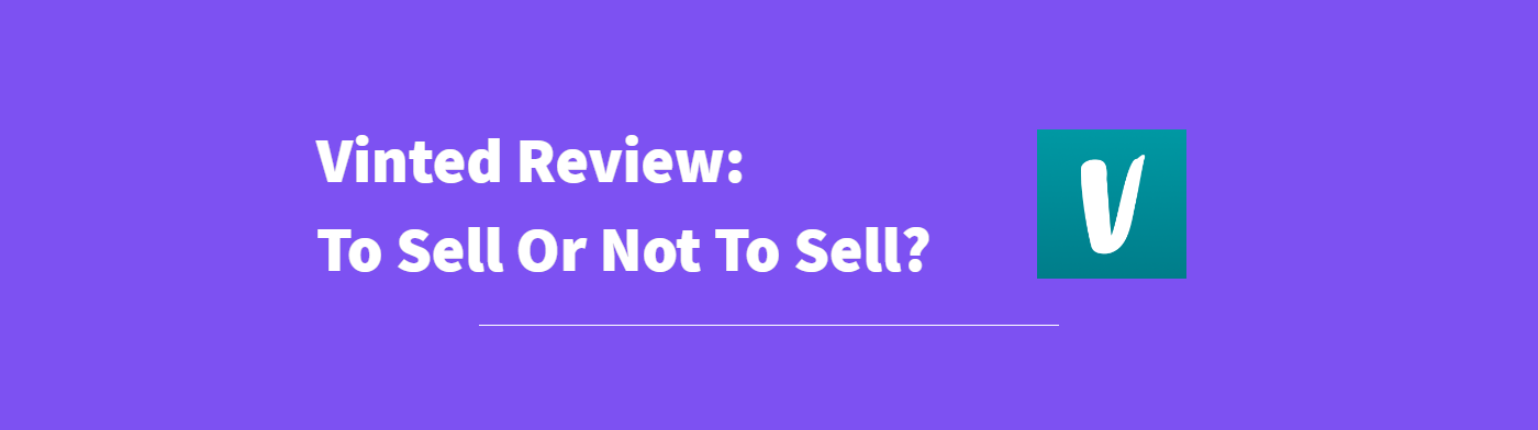 A guide to choosing the right reselling platform: Vinted vs