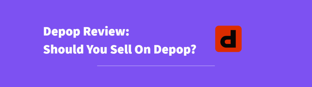 Depop Review: Should You Sell On Depop?