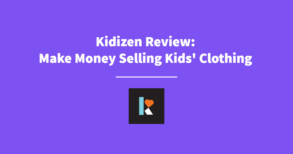 Kidizen Review: Make Money Selling Kids' Clothing!