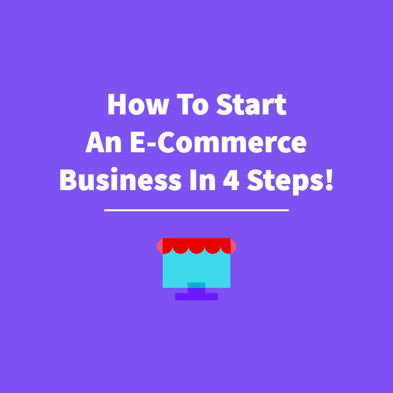 How To Start An E-Commerce Business - Featured