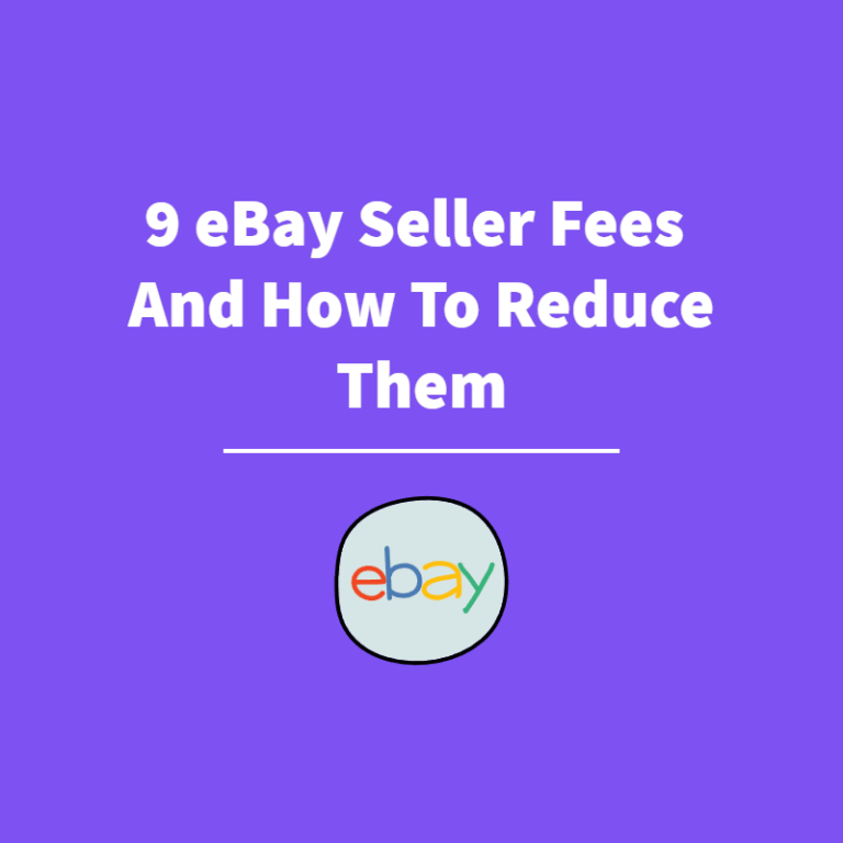 9 eBay Seller Fees and How to Reduce Them