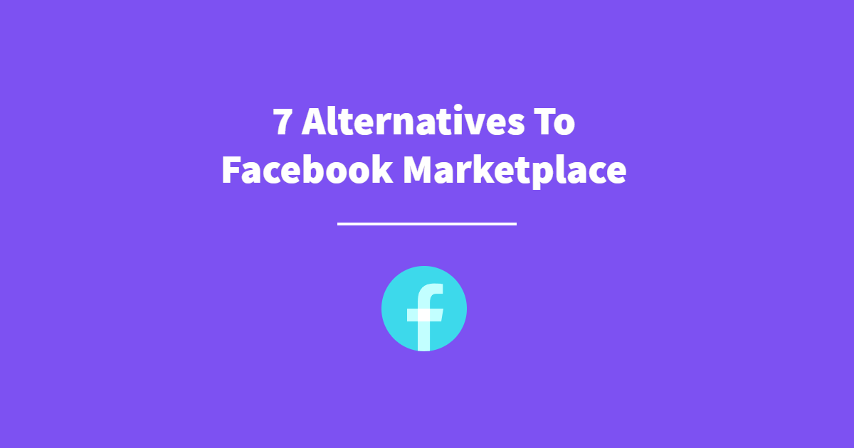 7 Alternatives To Facebook Marketplace
