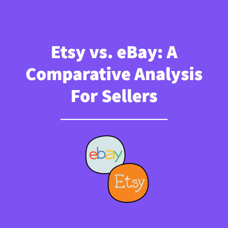 Etsy vs eBay: A Comparative Analysis For Sellers