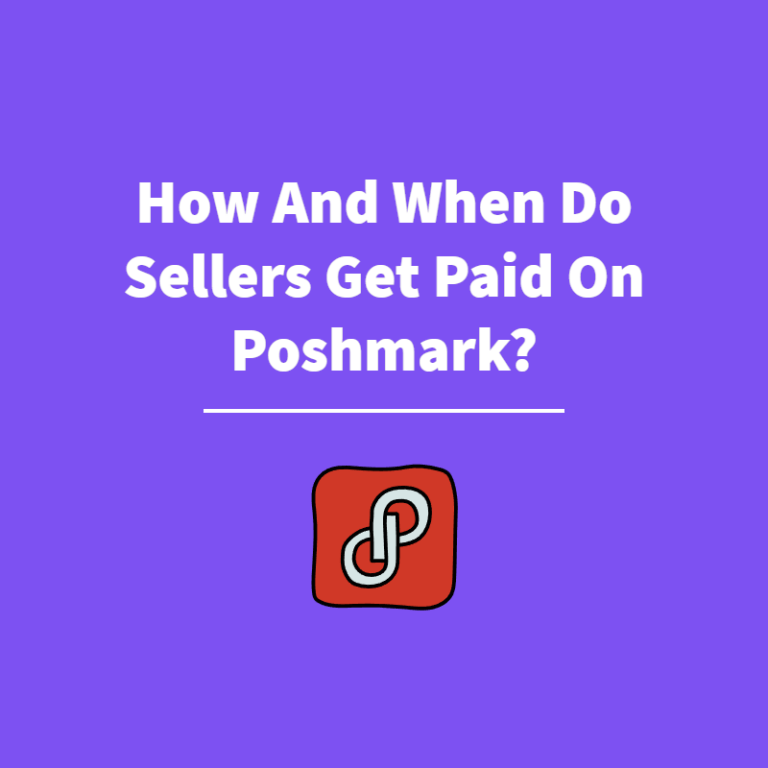 How And When Do Sellers Get Paid On Poshmark?