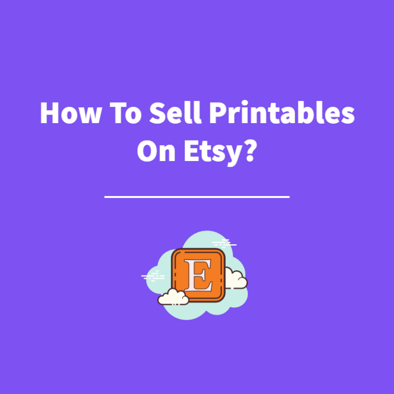 How To Sell Printables On Etsy