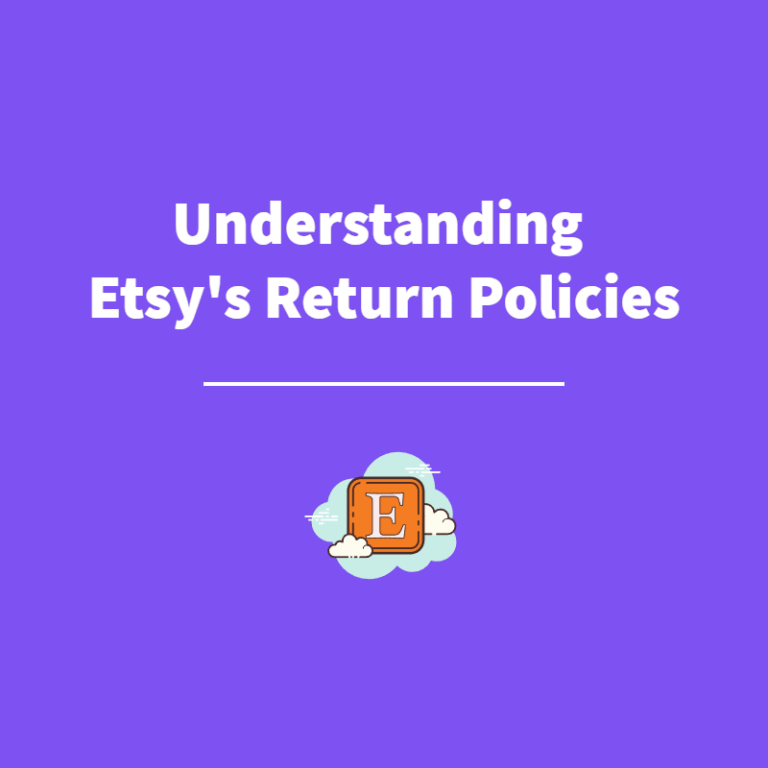 Understanding Etsy’s Return Policies