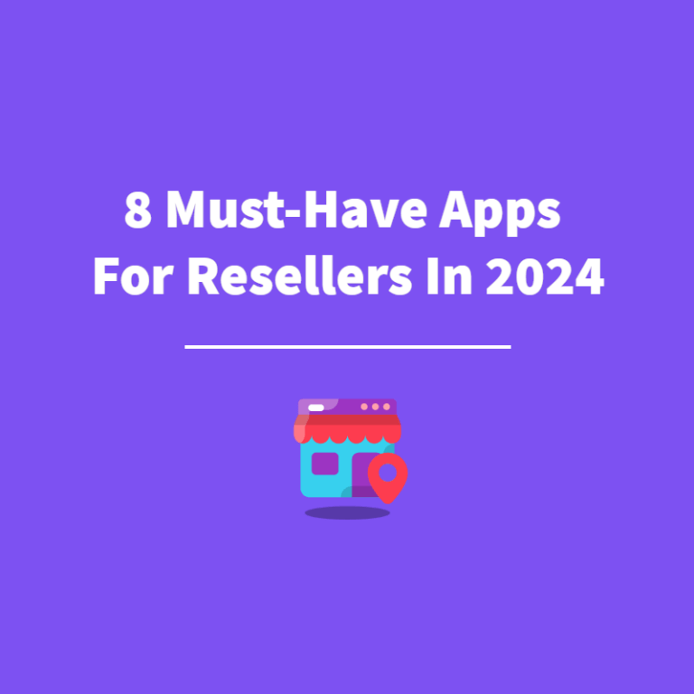 8 Must-Have Apps For Resellers In 2024