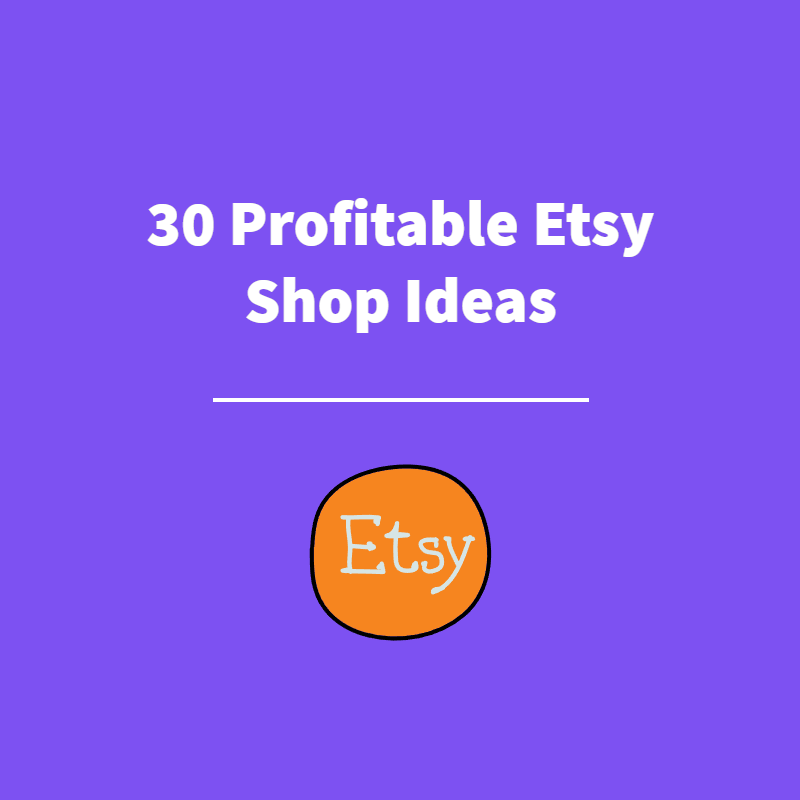 30 Etsy Shop Ideas - Featured