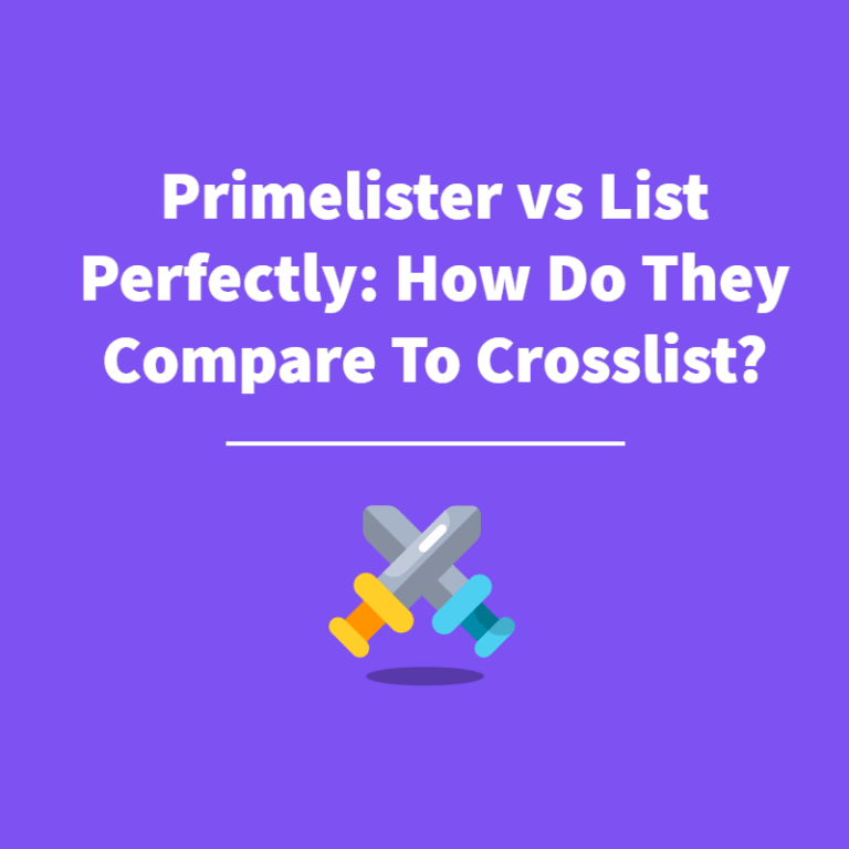 Primelister vs List Perfectly: How Do They Compare To Crosslist?