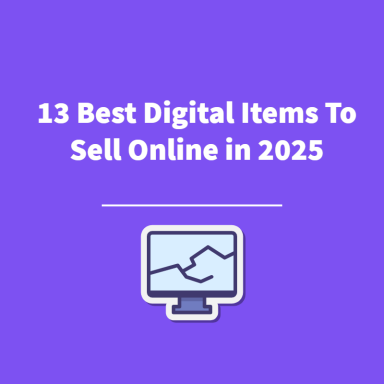 13 Best Digital Items To Sell Online in 2025