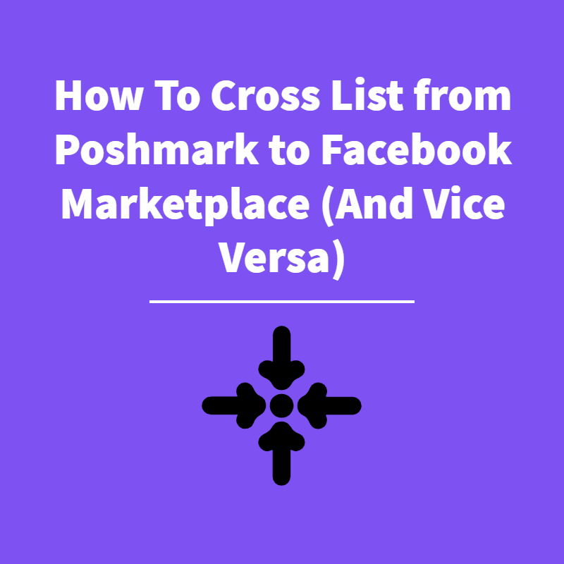 Crosslist from Poshmark to FB Marketplace - Featured