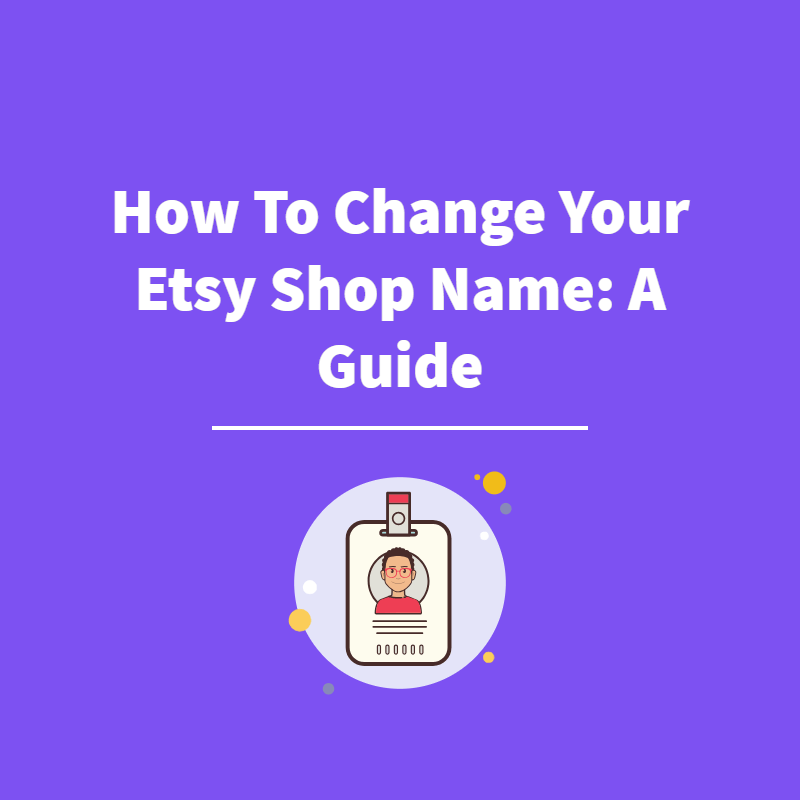 Change Etsy Shop Name - Featured
