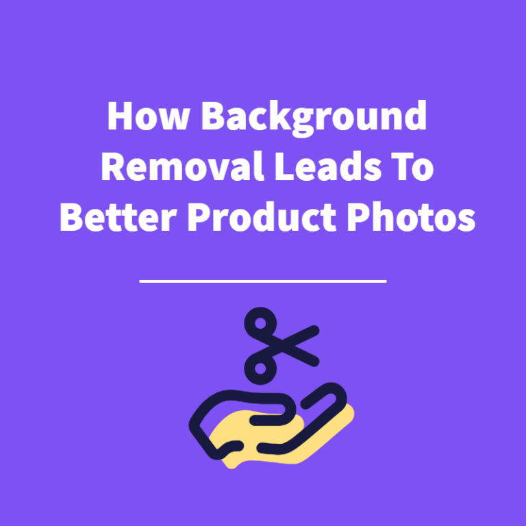 How Background Removal Leads To High-Converting E-Commerce Product Photos