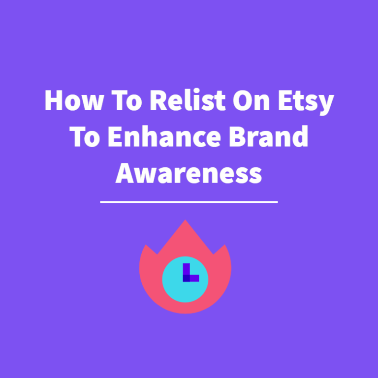How To Relist On Etsy To Enhance Brand Awareness