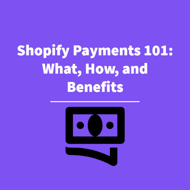 Shopify Payments 101: What, How, and Benefits